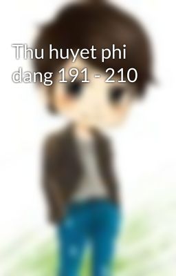 Thu huyet phi dang 191 - 210