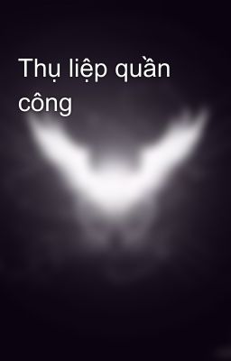 Thụ liệp quần công