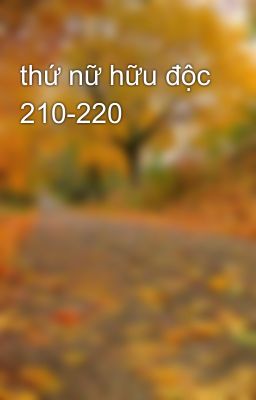 thứ nữ hữu độc 210-220