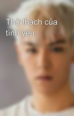 Thử thách của tình yêu