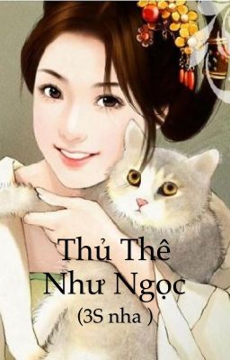 THỦ THÊ NHƯ NGỌC - Triệu Dân- cv: Gachuaonline - hoàn CV + PN ongoing