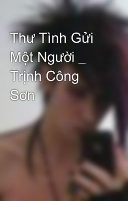 Thư Tình Gửi Một Người _ Trịnh Công Sơn