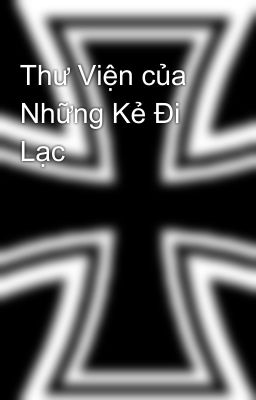 Thư Viện của Những Kẻ Đi Lạc