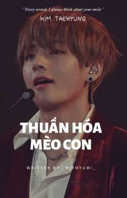 Thuần Hóa Mèo Con • Taehyung