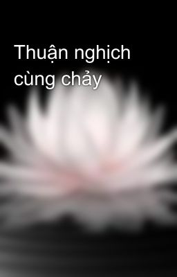 Thuận nghịch cùng chảy