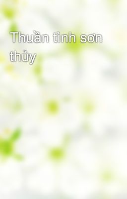 Thuần tình sơn thủy