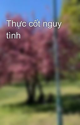 Thực cốt nguy tình