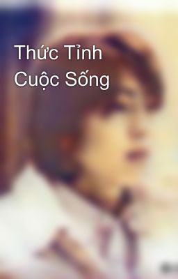 Thức Tỉnh Cuộc Sống