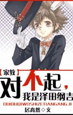 Thực xin lỗi, ta là Sawada Tsunayoshi