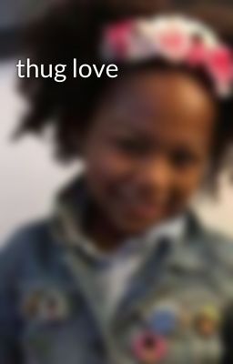 thug love