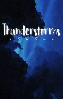 thunderstorms ❝status❞