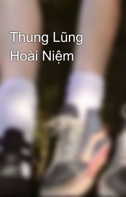 Thung Lũng Hoài Niệm