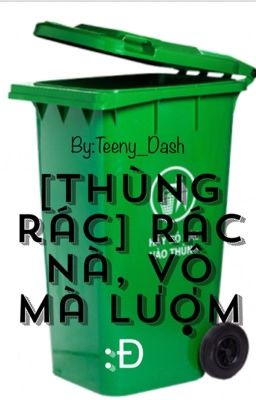 [Thùng rác]Rác nà, vô mà lượm :Đ 