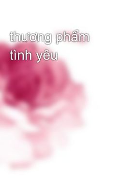 thương phẩm tình yêu