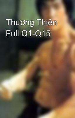 Thương Thiên Full Q1-Q15