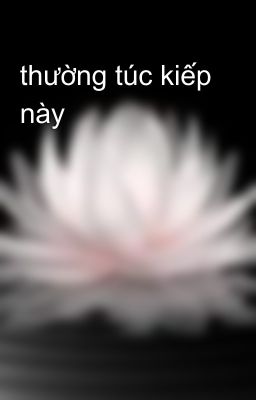 thường túc kiếp này