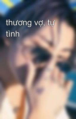 thương vợ, tự tình