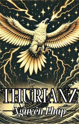 Thurianz Phần 1: Pháp Sư Khởi Nguyên (Bản Thảo)
