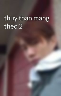 thuy than mang theo 2