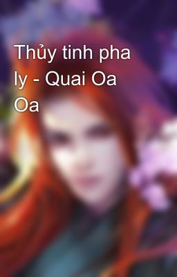 Thủy tinh pha ly - Quai Oa Oa