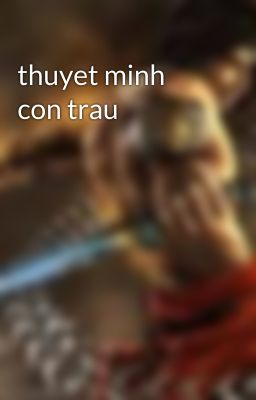 thuyet minh con trau