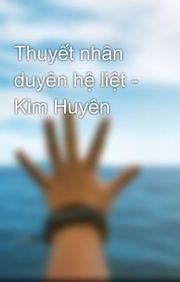 Thuyết nhân duyên hệ liệt - Kim Huyên