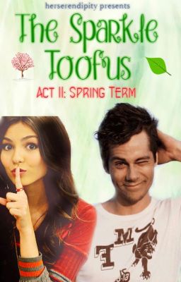 Thε Spαrklε Tooƒus (ACT II: Spring Term)