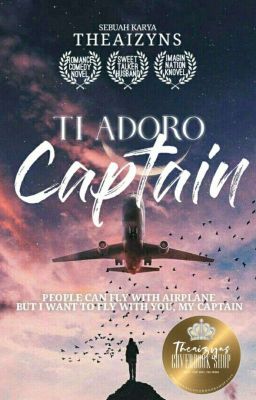 Ti Adoro, Captain