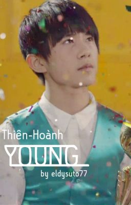 [ Tỉ-Hoành ] YOUNG - Tuổi Trẻ