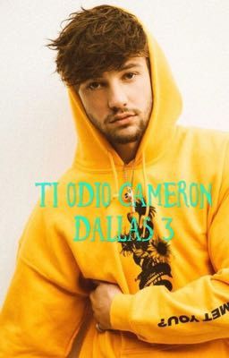 Ti odio Cameron Dallas 3