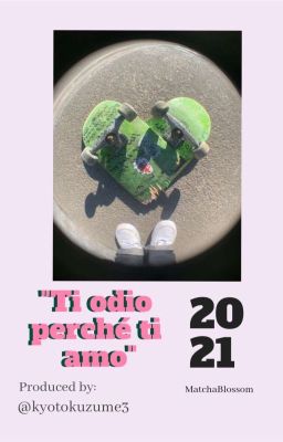 Ti Odio Perché Ti Amo {MatchaBlossom/Cherry x Joe}