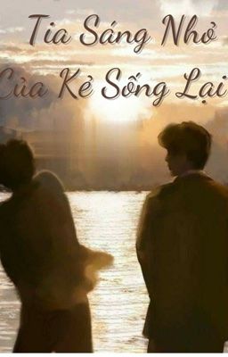Tia Sáng Nhỏ Của Kẻ Sống Lại 