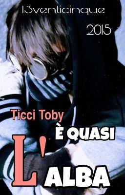 Ticci Toby - È quasi l'alba 