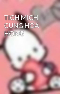 TICH MICH CUNG HOA HONG