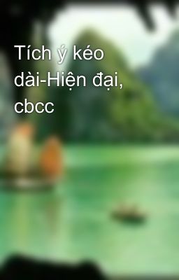 Tích ý kéo dài-Hiện đại, cbcc