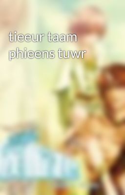 tieeur taam phieens tuwr