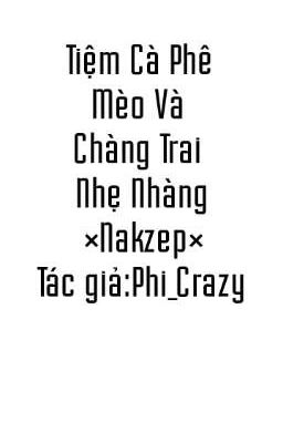 Tiệm Cà Phê Mèo Và Chàng Trai Nhẹ Nhàng ×Nakzep×