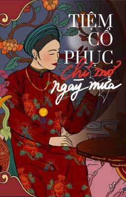 Tiệm cổ phục chỉ mở ngày mưa