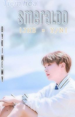 Tiệm hoa Smeraldo |JHS×You|