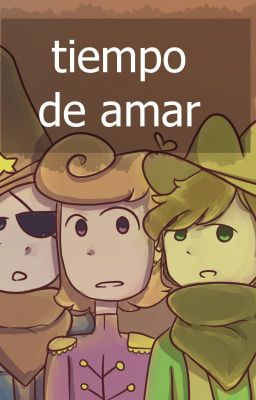 Tiempo de amar(Eddsworld Saloonatics x lectora) [CANCELADA]