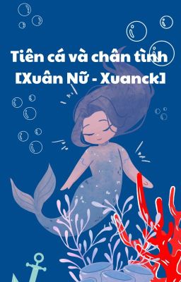 Tiên cá và chân tình [Xuân Nữ - Xuanck]