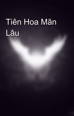 Tiên Hoa Mãn Lâu