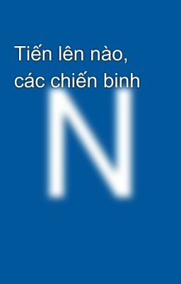 Tiến lên nào, các chiến binh