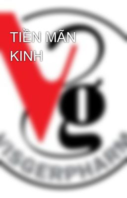 TIỀN MÃN KINH