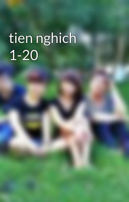 tien nghich 1-20