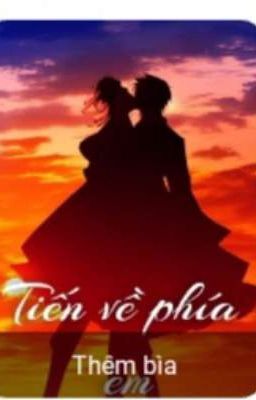 Tiến về phía em 