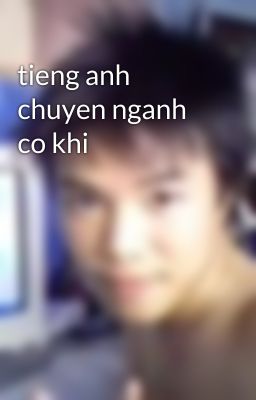 tieng anh chuyen nganh co khi