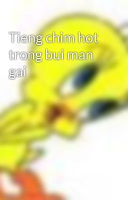 Tieng chim hot trong bui man gai