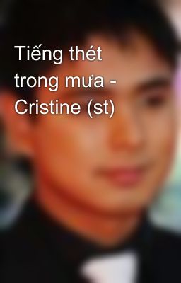 Tiếng thét trong mưa - Cristine (st)