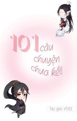 [ Tiết Hiểu ] 101 Câu chuyện chưa kể